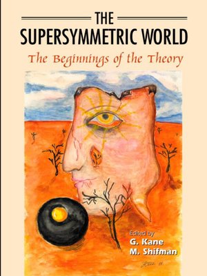 cover image of The Supersymmetric World--The Beginning of the Theory